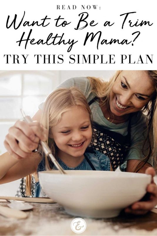 Want to Be a Trim Healthy Mama Try This Simple Plan PIN