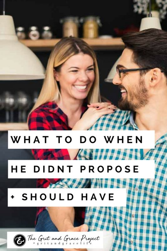 what to do when he didnt propose and should have PIN