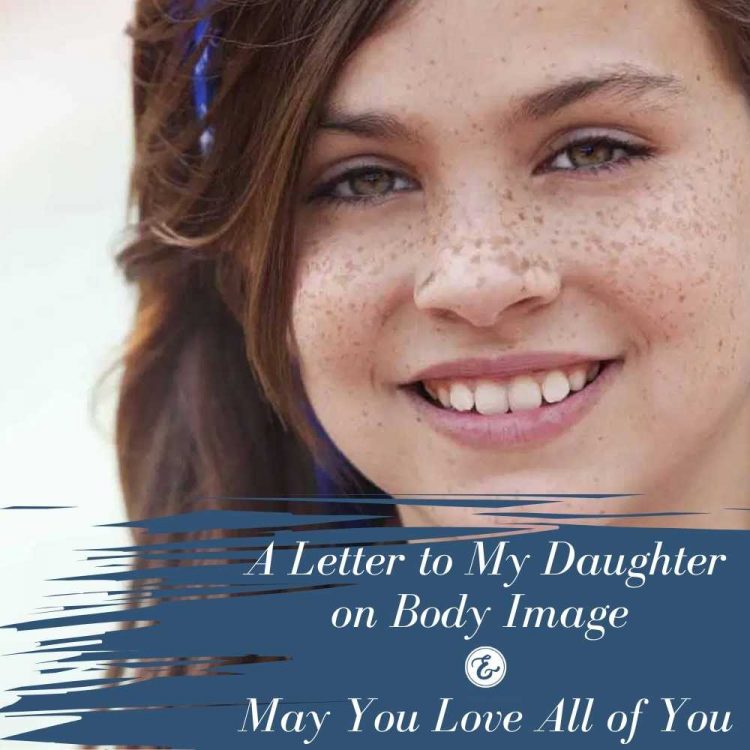 a letter to my daughter on body image board