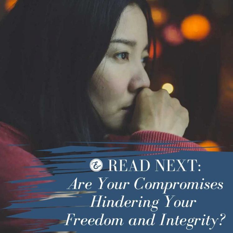 are your compromises hindering your freedom and integrity