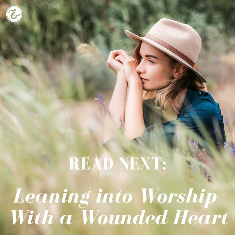 leaning into worship with a wounded heart